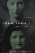 The Road to Auschwitz: Fragments of a Life