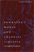 Powhatan's World and Colonial Virginia: A Conflict of Cultures (Studies in the Anthropology of North American Indians)