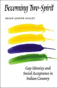 Becoming Two-Spirit: Gay Identity and Social Acceptance in Indian Country