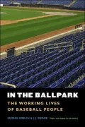 In the Ballpark: The Working Lives of Baseball People