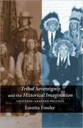Tribal Sovereignty and the Historical Imagination: Cheyenne-Arapaho Politics