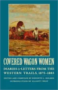 Coverd Wagon Women: Diaries and Letters from the Western Trails, 1875-1883, Vol. 10