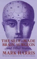 The Self-made Brain Surgeon: And Other Stories