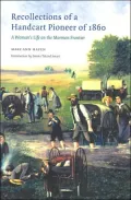 Recollections of a Handcart Pioneer of 1860: A Woman's Life on the Mormon Frontier