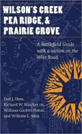 Wilson's Creek, Pea Ridge, and Prairie Grove: A Battlefield Guide, with a Section on Wire Road