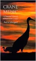 Crane Music: A Natural History of American Cranes