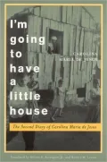 I'm Going to Have a Little House: The Second Diary of Carolina Maria De Jesus (Engendering Latin America)
