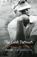 The Last Farmer: An American Memoir