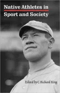 Native Athletes in Sport and Society: A Reader