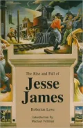 The Rise And Fall Of Jesse James
