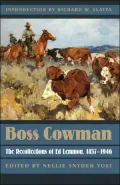 Boss Cowman: The Recollections of Ed Lemmon, 1857-1946 (American West)