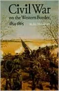 Civil War on the Western Border, 1854-1865