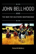 John Bell Hood and the War for Southern Independence