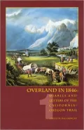 Overland in 1846: Diaries and Letters of the California-Oregon Trail, volume 1
