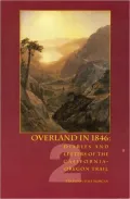 Overland in 1846, Volume 2: Diaries and Letters of the California-Oregon Trail