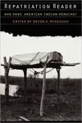 Repatriation Reader: Who Owns American Indian Remains?