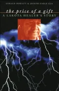 The Price of a Gift: A Lakota Healer's Story