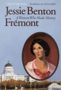 Jessie Benton Fremont: A Woman Who Made History
