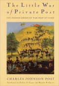 "The Little War of ""Private Post"": The Spanish-American War Seen Up Close"
