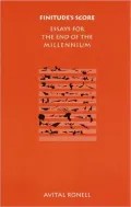 Finitude's Score: Essays for the End of the Millennium