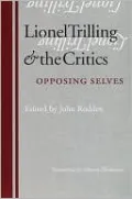 Lionel Trilling and the Critics: Opposing Selves