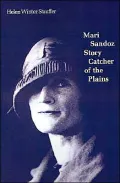 Mari Sandoz, Story Catcher of the Plains