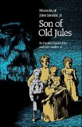 Son of Old Jules: Memoirs of Jules Sandoz, Jr.