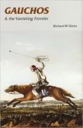 Gauchos & the Vanishing Frontier
