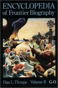 Encyclopedia of Frontier Biography: G-O, Vol. 2