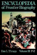 Encyclopedia of Frontier Biography: Volume III, P-Z