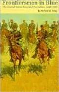Frontiersmen in Blue: The United States Army and the Indian, 1848-1865