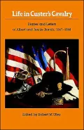 Life in Custer's Cavalry: Diaries and Letters of Albert and Jennie Barnitz, 1867-1868