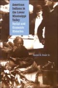 American Indians in the Lower Mississippi Valley: Social and Economic Histories (Indians of the Southeast)