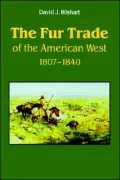 The Fur Trade of the American West: A Geographical Synthesis