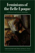 Feminisms of the Belle Epoque