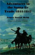 Adventures in the Santa Fe Trade, 1844-1847