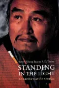 Standing in the Light: A Lakota Way of Seeing (American Indian Lives)