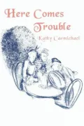 Here Comes Trouble