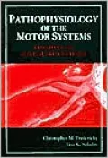 Pathophysiology of the Motor Systems