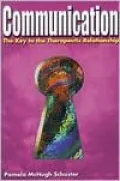 Communication: The Key to the Therapeutic Relationship