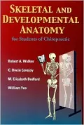 Skeletal and Developmental Anatomy for Students of Chiropractic