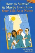 How to Survive and Maybe Even Love Your Life As a Nurse