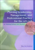 Nursing leadership, management, and professional practice for the LPN/LVN in nursing school and beyond
