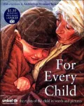 For Every Child: The UN Convention on the Rights of the Child