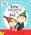Snow Is My Favorite and My Best (Charlie and Lola Series)