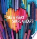 Book cover of See a Heart, Share a Heart