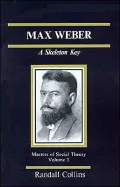 Max Weber: A Skeleton Key, Vol. 3