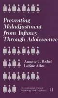 Preventing Maladjustment from Infancy through Adolescence, Vol. 11