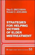 Strategies for Helping Victims of Elder Mistreatment, Vol. 53