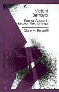 Violent Betrayal: Partner Abuse in Lesbian Relationships